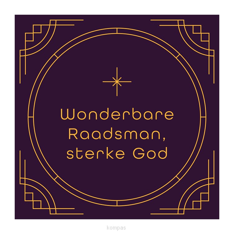 Kerstkaart ''Wonderbare Raadsman''