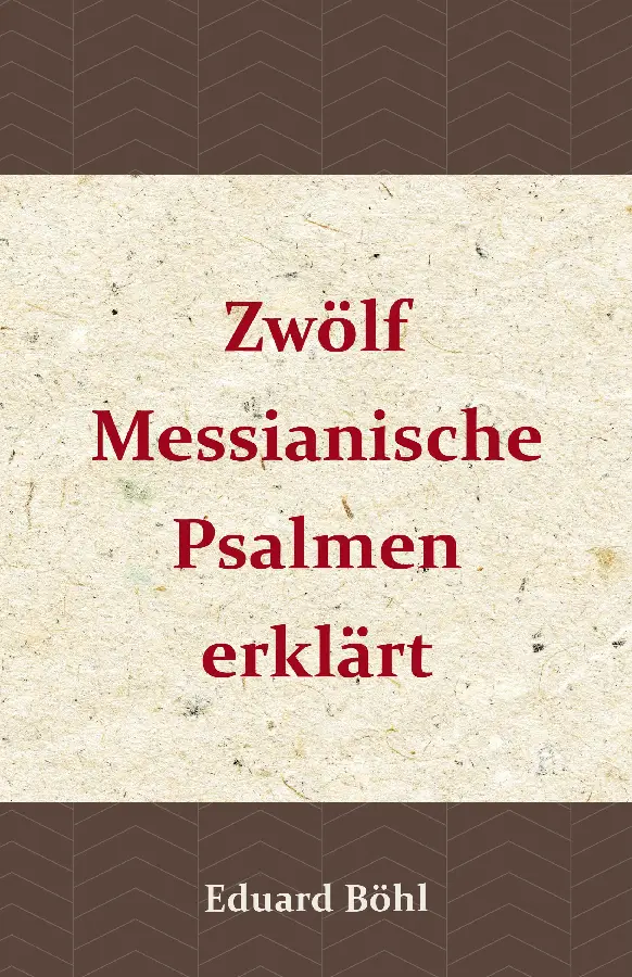 Zwolf Messianische Psalmen erklart