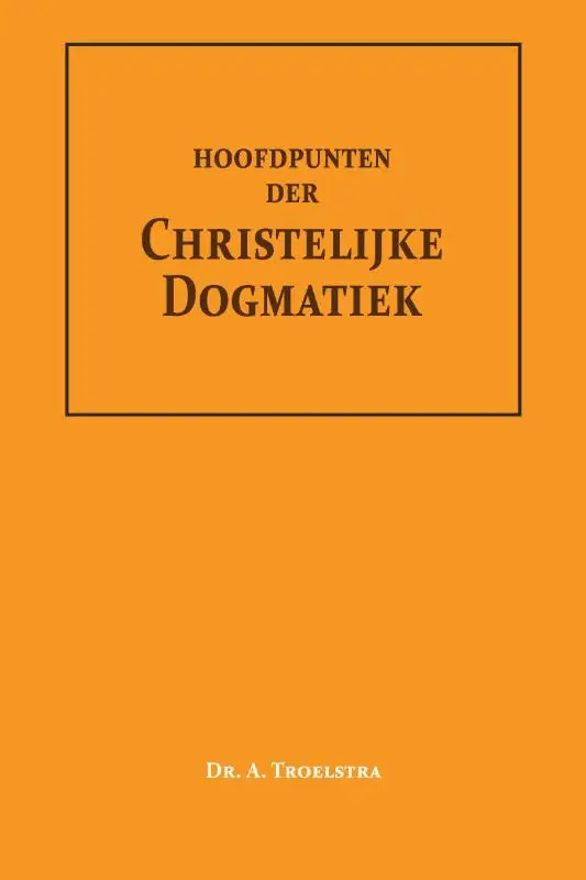 Hoofdpunten der Christelijke Dogmatiek