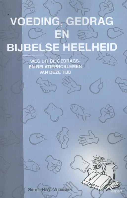 Voeding gedrag en bijbelse heelheid