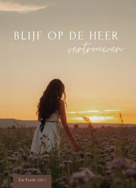 Blijf op de Heer vertrouwen